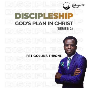 Discipleship – God’s Plan in Christ Series 2