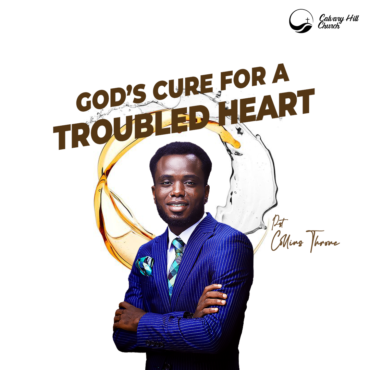 God’s Cure For A Troubled Heart