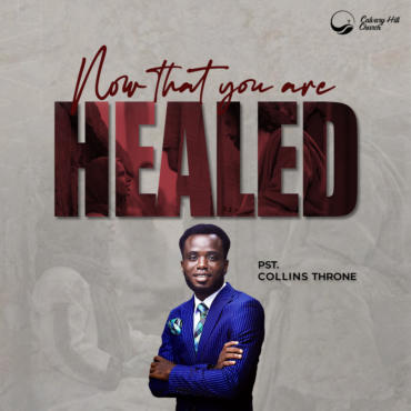 Now That You Are Healed