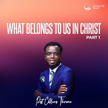 What Belongs To Us in Christ Series 1