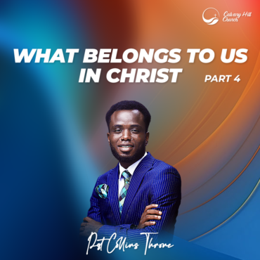 What Belongs To Us in Christ Series 4